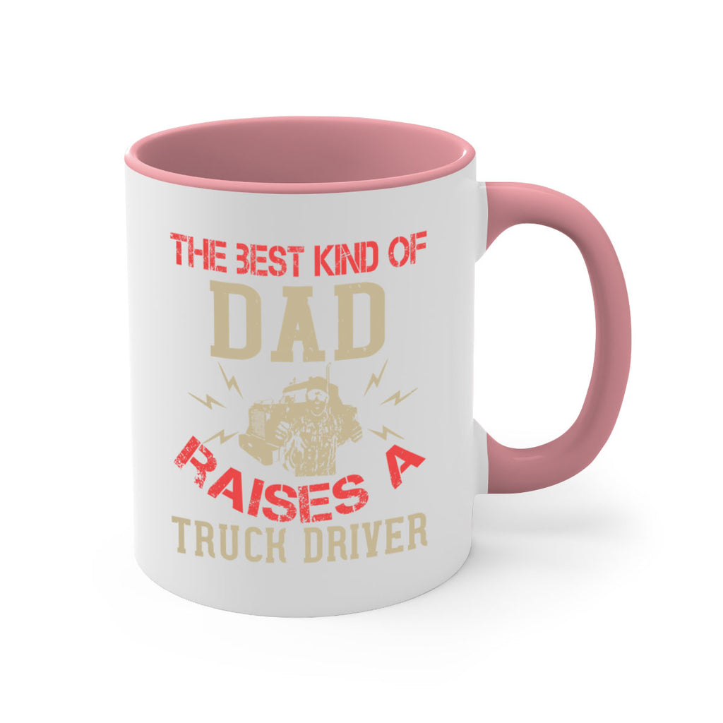 the best kind of dad raises a truck driver Style 21#- truck driver-Mug / Coffee Cup