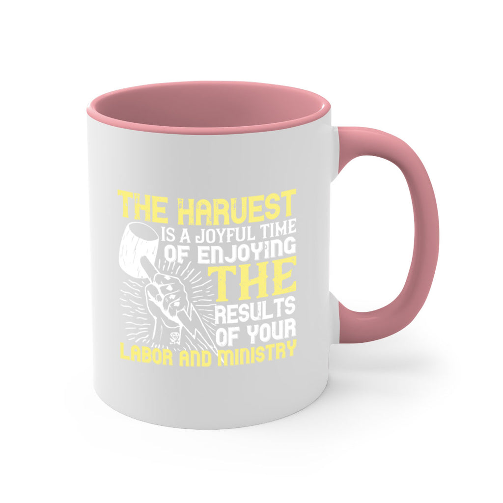the harvest is a joyful time of enjoying the results of your labor and ministry 16#- labor day-Mug / Coffee Cup