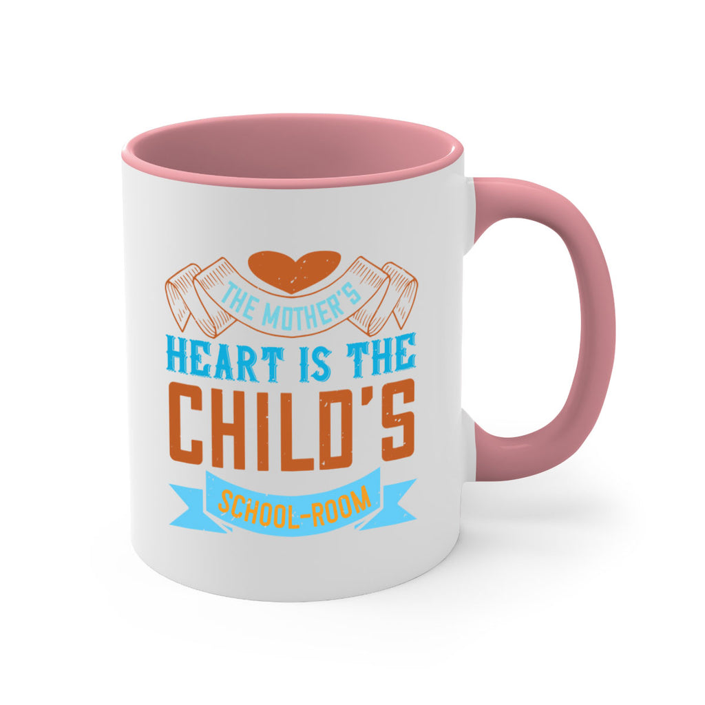 the mother’s heart is the child’s schoolroom 51#- mom-Mug / Coffee Cup