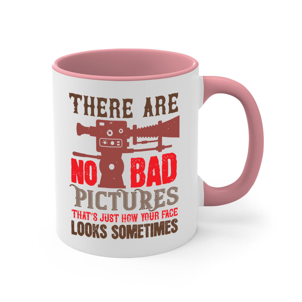 there are no bad pictures that just how you face looks sometimes 12#- photography-Mug / Coffee Cup