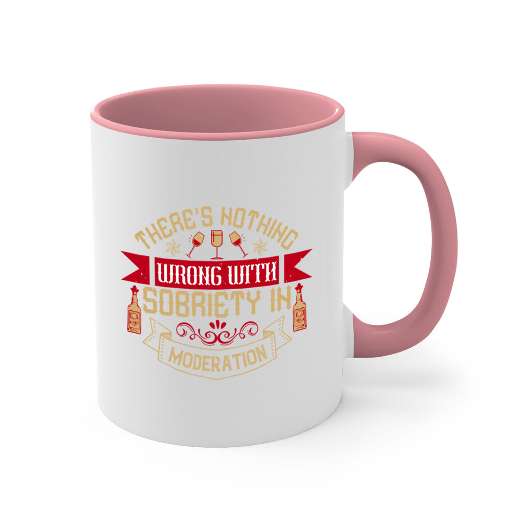 theres nothing wrong with sobriety in moderation 25#- drinking-Mug / Coffee Cup