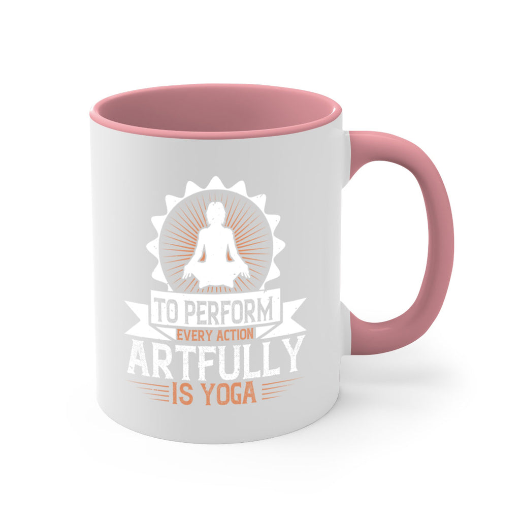 to perform every action artfully is yoga 44#- yoga-Mug / Coffee Cup