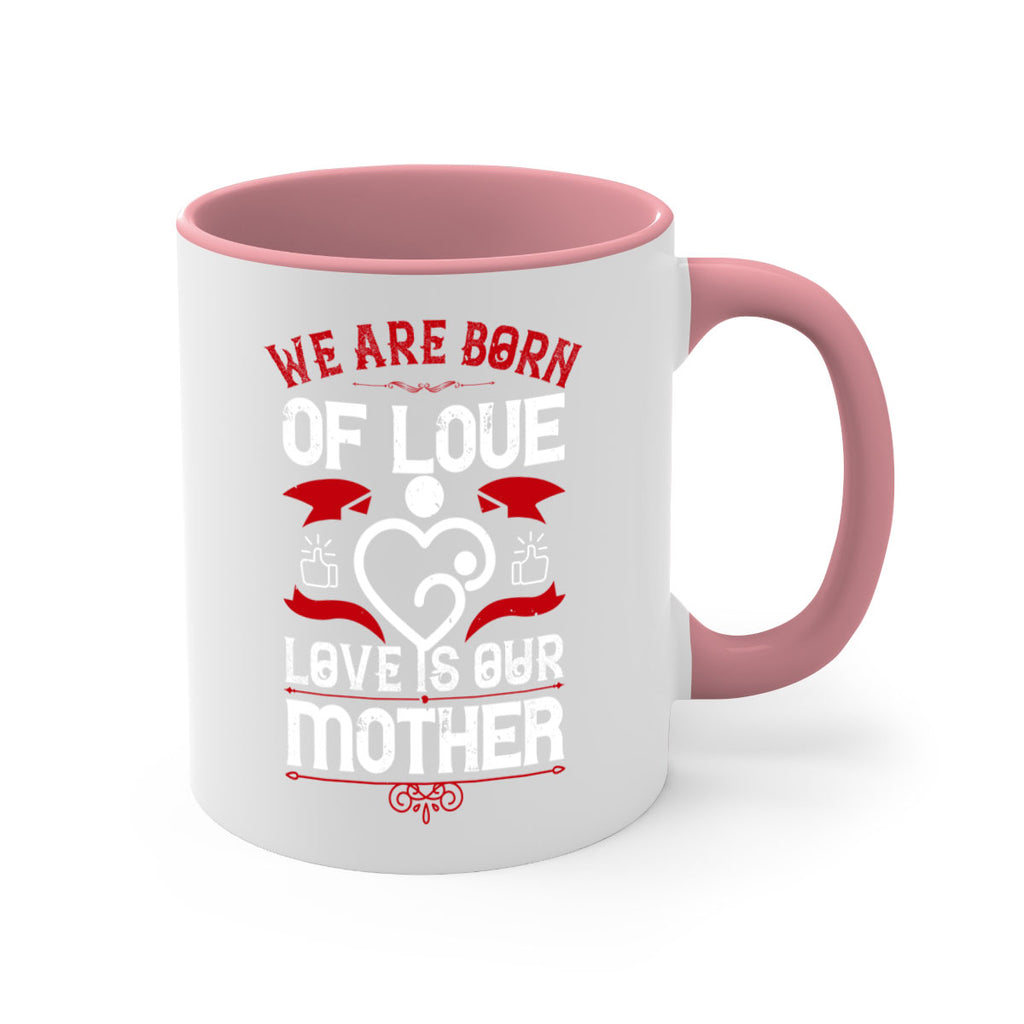 we are born of love 17#- mothers day-Mug / Coffee Cup