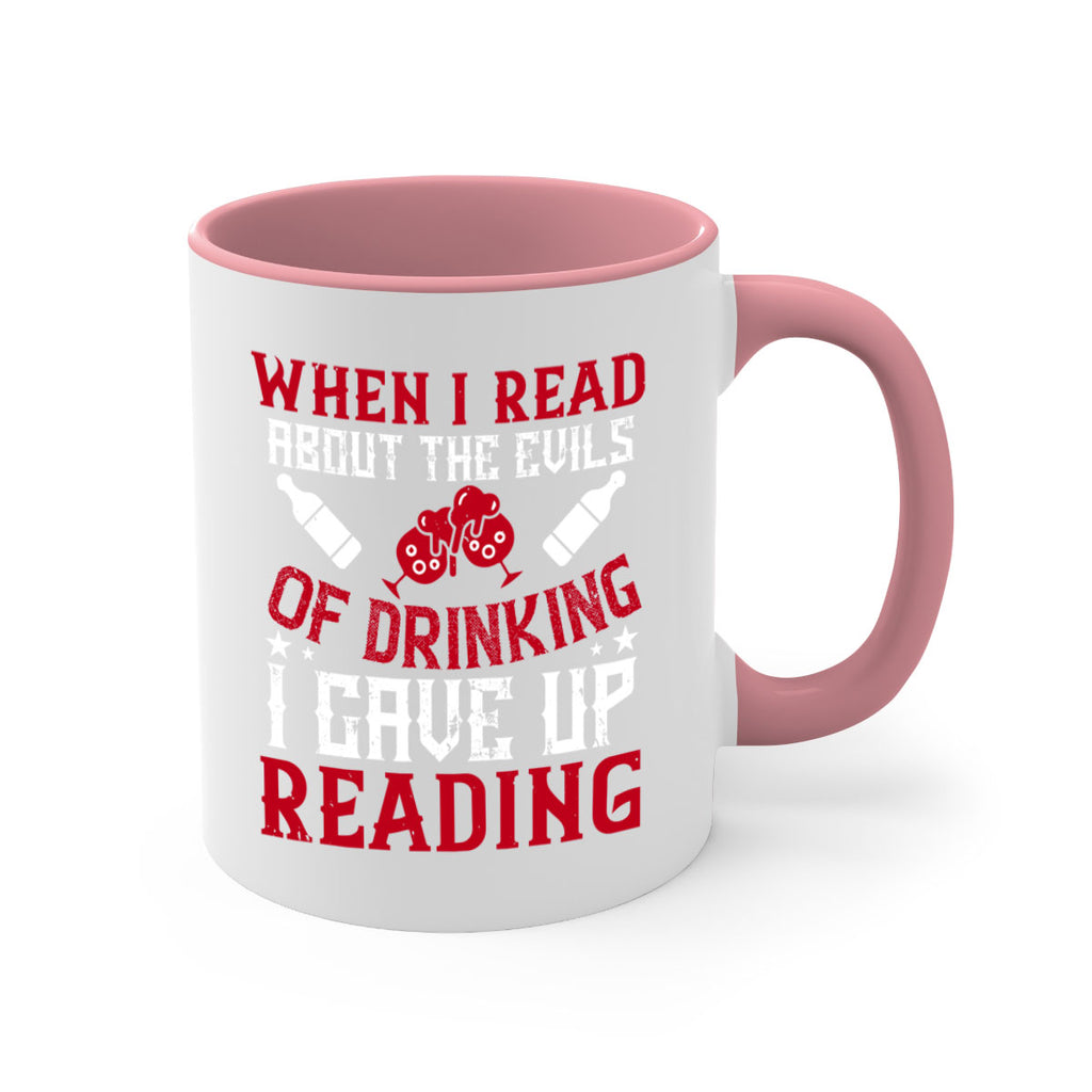 when i read about the evils of drinking i gave up reading 20#- drinking-Mug / Coffee Cup
