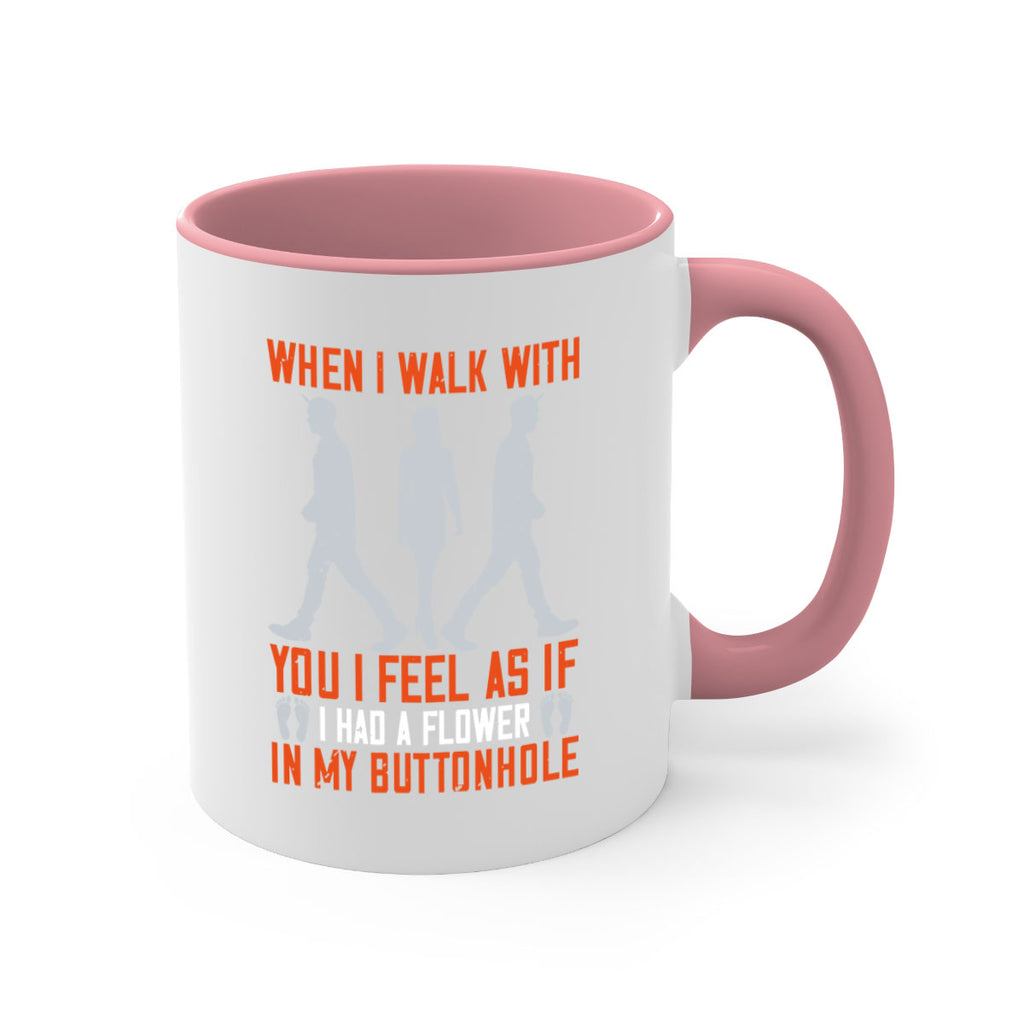 when i walk with you i feel as if i had a flower in my buttonhole 11#- walking-Mug / Coffee Cup