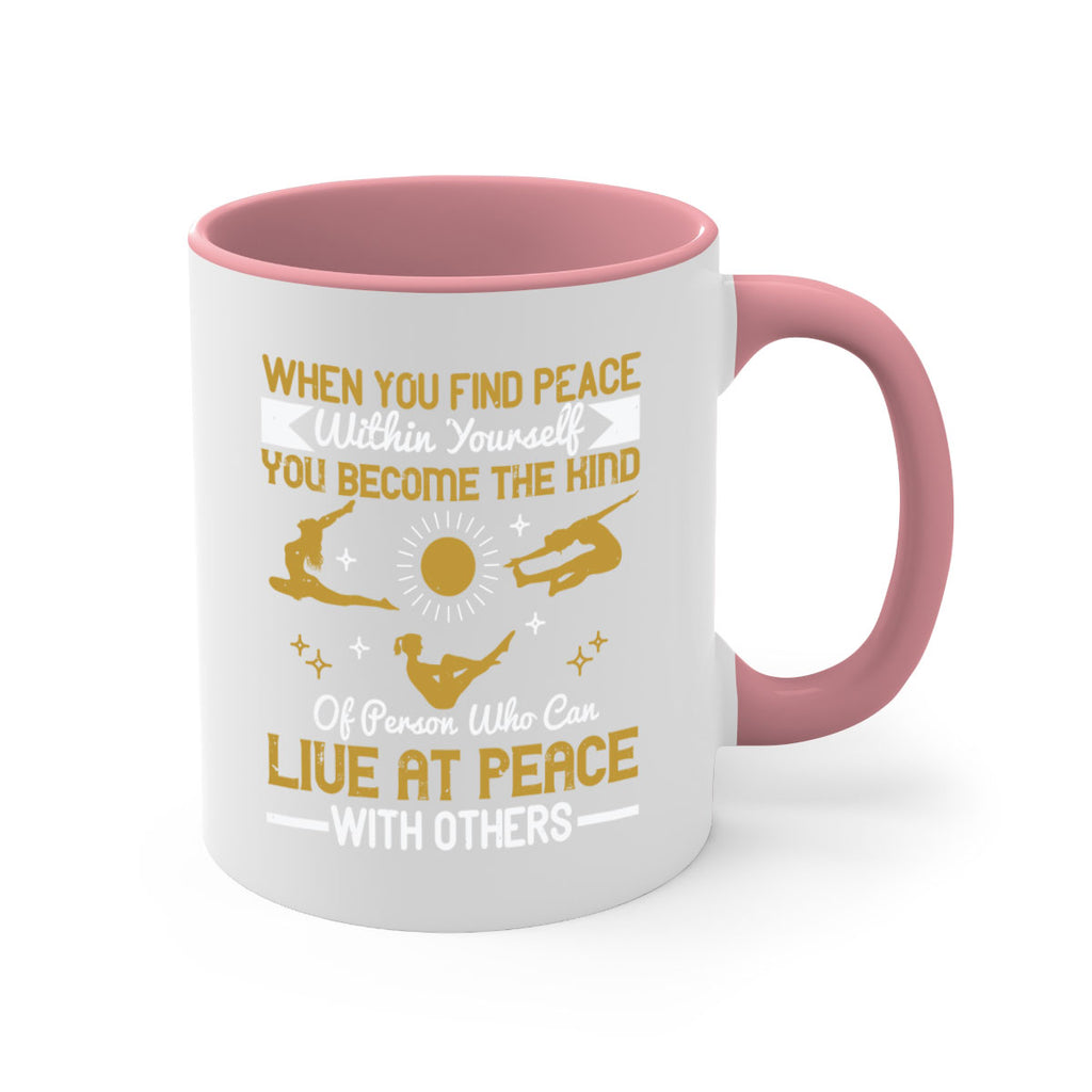 when you find peace within yourself you become the kind of person 38#- yoga-Mug / Coffee Cup