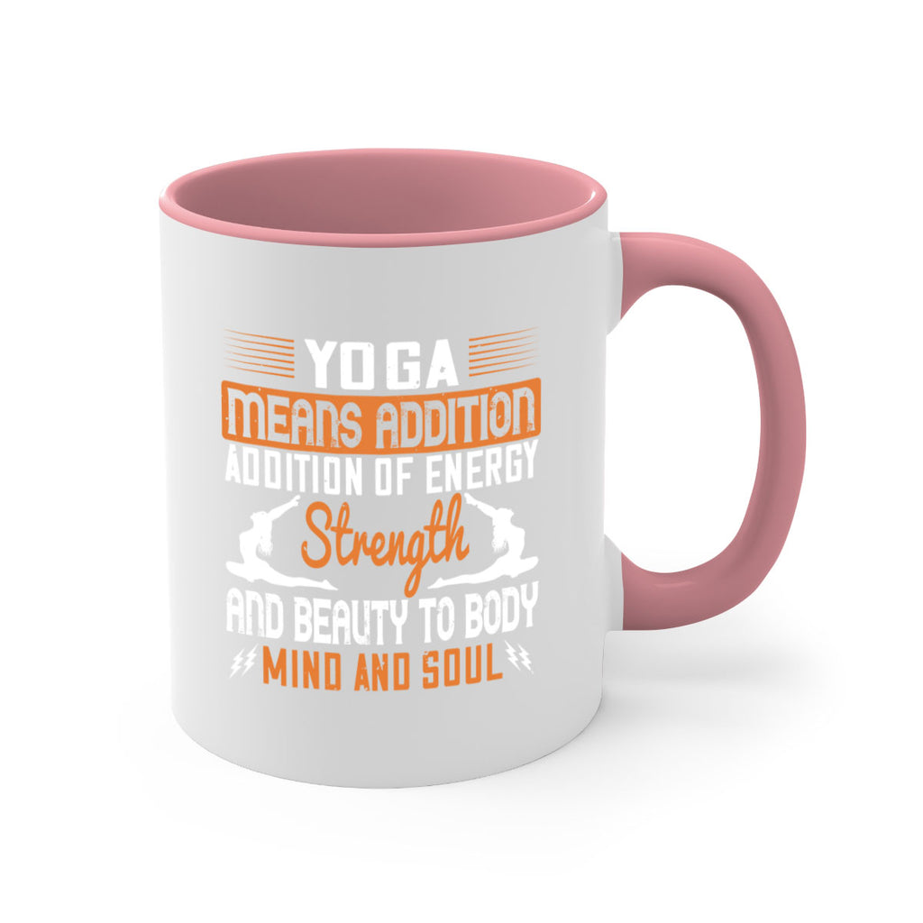 yoga means addition addition of energy strength and beauty to body mind and soul 10#- yoga-Mug / Coffee Cup