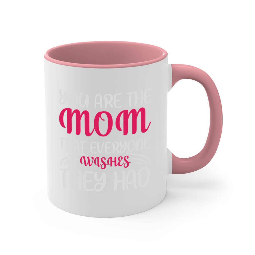 you are the mom that everyone wishes they had 5#- mom-Mug / Coffee Cup