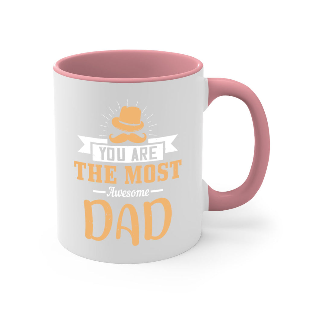 you are the most awesome dad 136#- fathers day-Mug / Coffee Cup