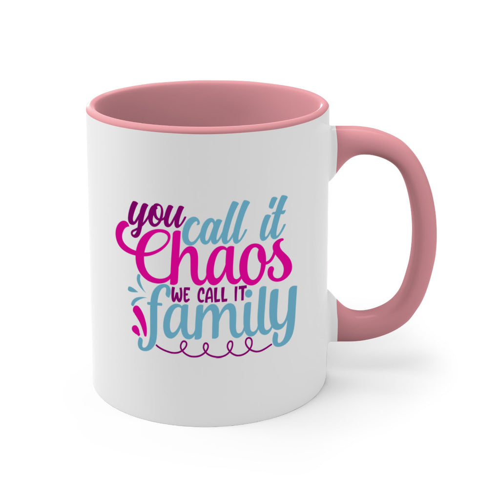 you call it chaos we call it family 3#- Family-Mug / Coffee Cup