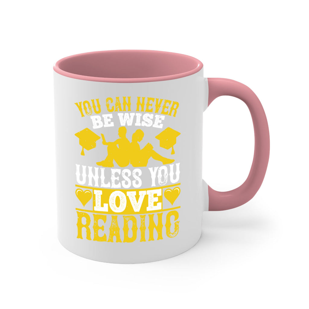 you can never be wise unless you love reading 1#- Reading - Books-Mug / Coffee Cup