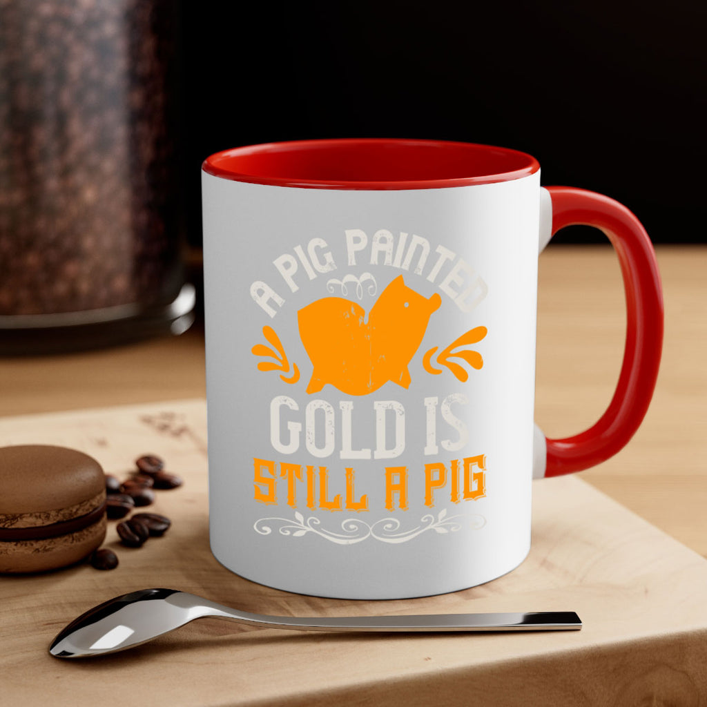 A pig painted gold is still a pig Style 103#- pig-Mug / Coffee Cup