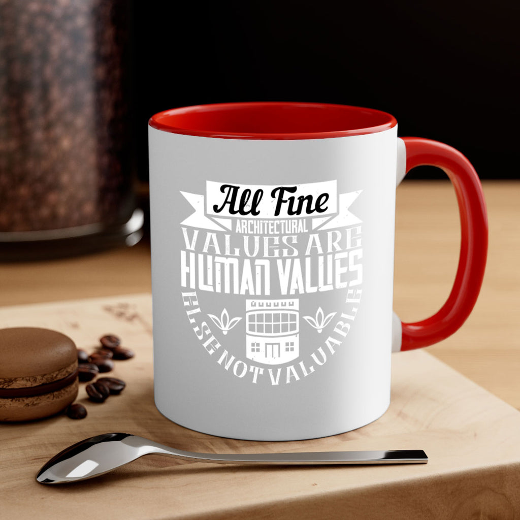 All fine architectural values are human values else not valuable Style 6#- Architect-Mug / Coffee Cup