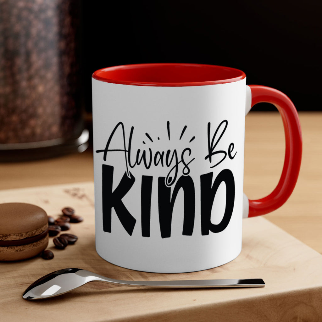 Always Be Kind Style 148#- motivation-Mug / Coffee Cup