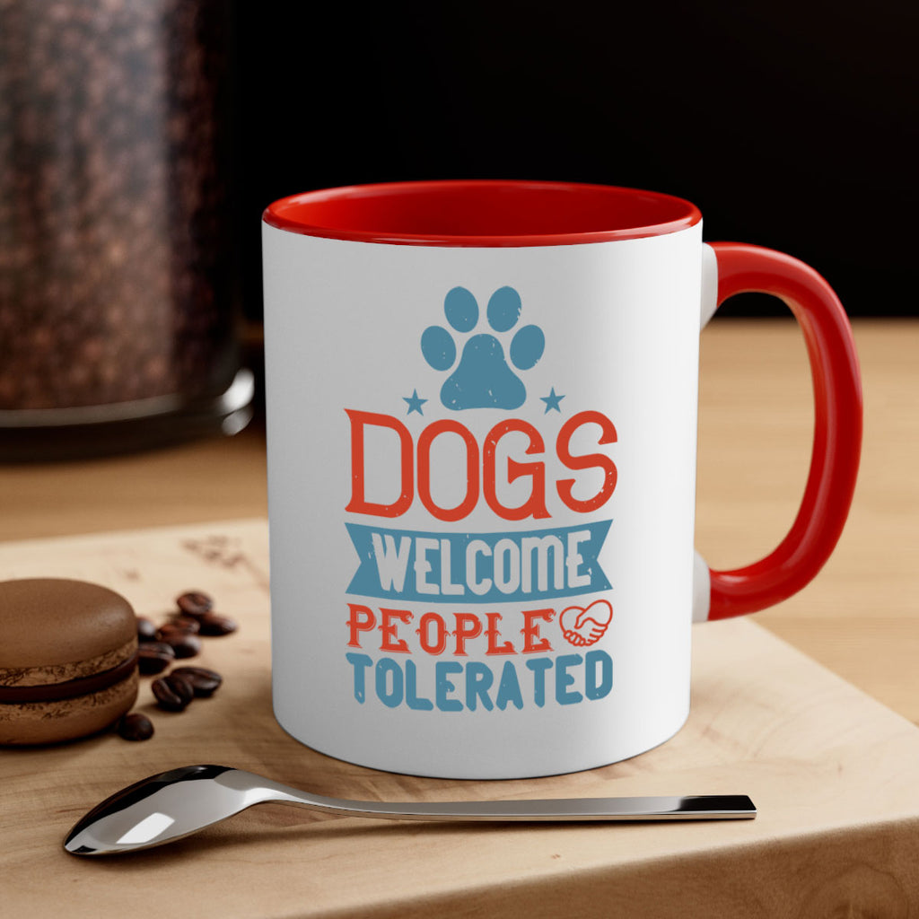 Dogs Welcome People Tolerated Style 208#- Dog-Mug / Coffee Cup