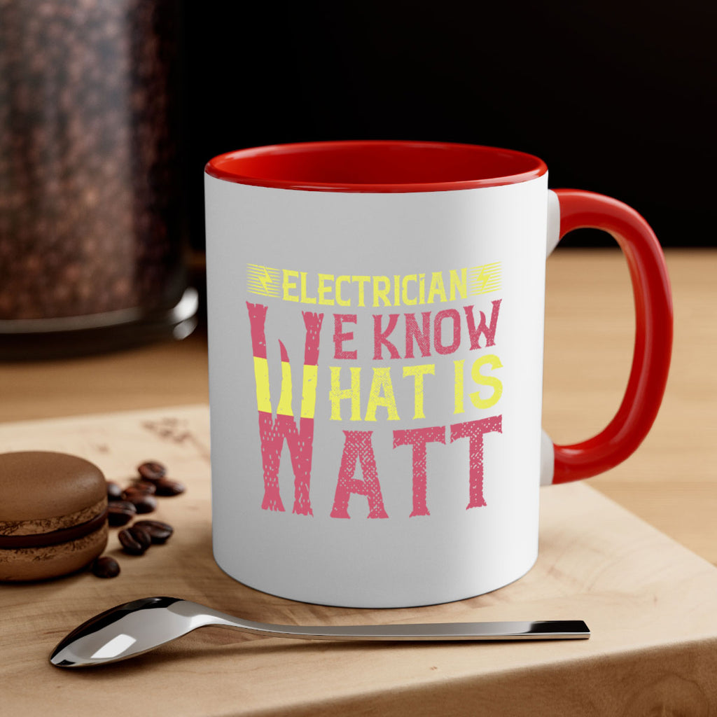 Electrician we know what is watt Style 53#- electrician-Mug / Coffee Cup