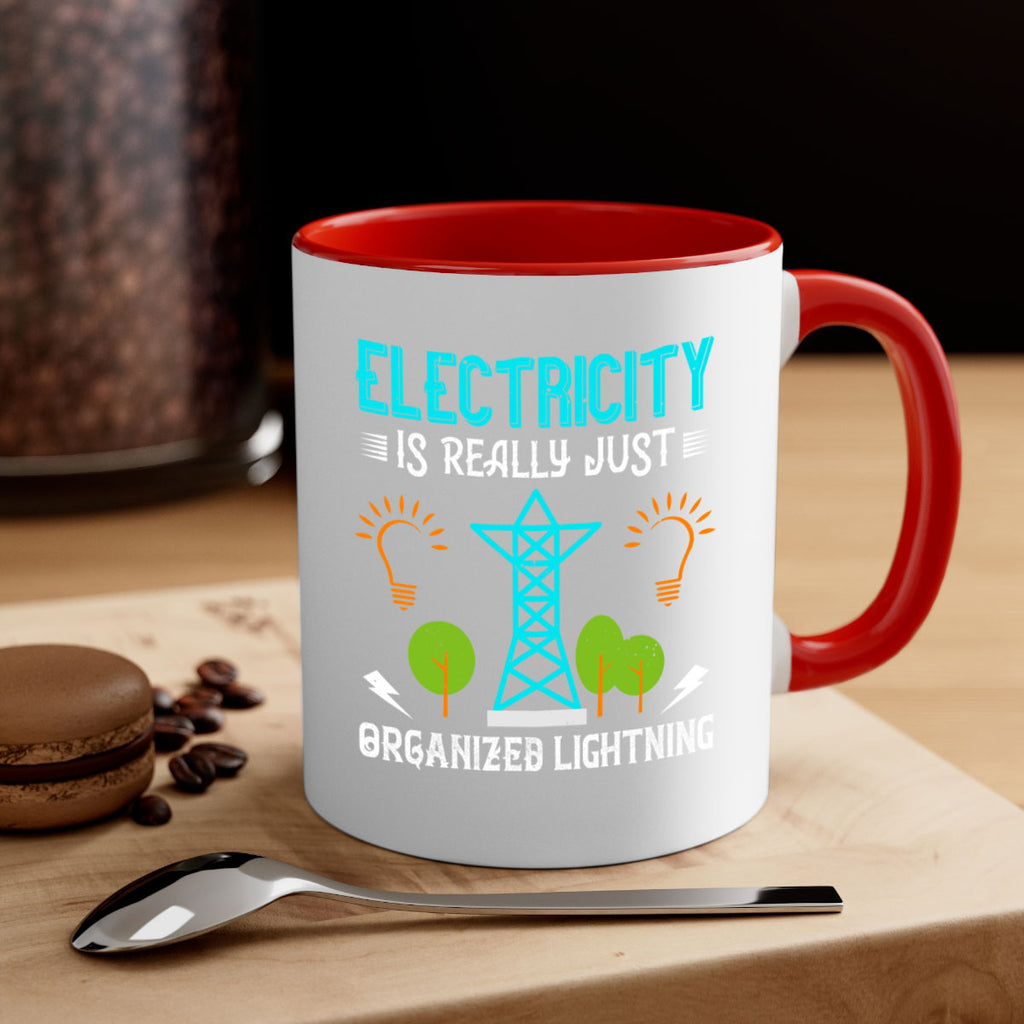 Electricity is really just organized lightning Style 46#- electrician-Mug / Coffee Cup