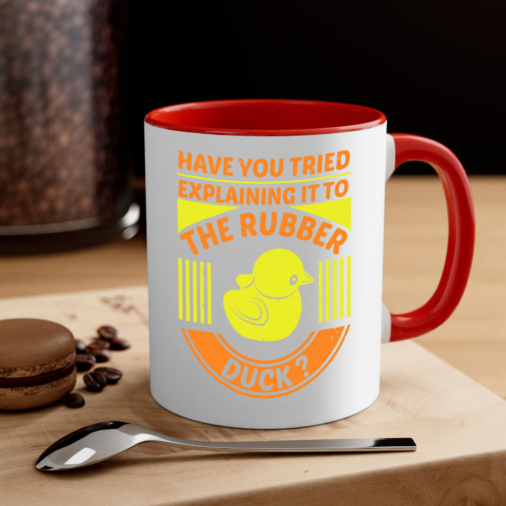 Have you tried explaining it to the rubber duck Style 45#- duck-Mug / Coffee Cup