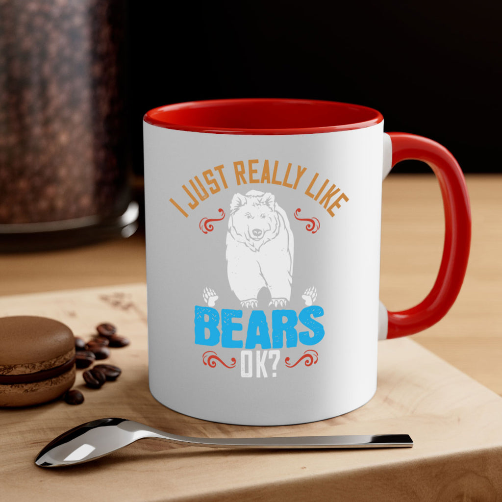 I just really like bears OK 14#- bear-Mug / Coffee Cup