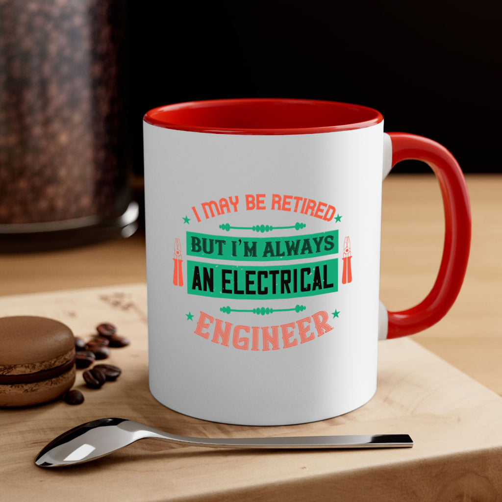 I may be retired but im always an electrical engineer Style 36#- electrician-Mug / Coffee Cup