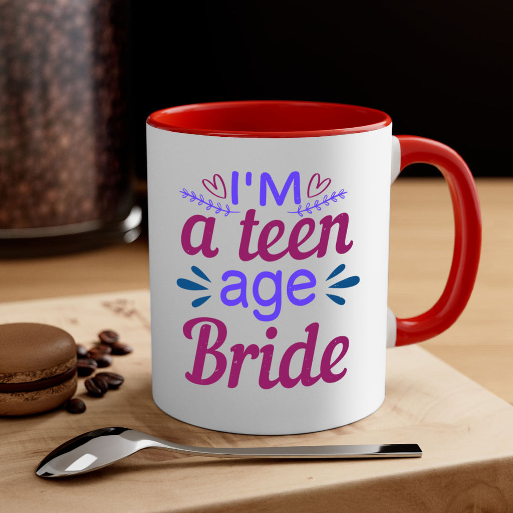 Im a teenage bride 58#- bride-Mug / Coffee Cup
