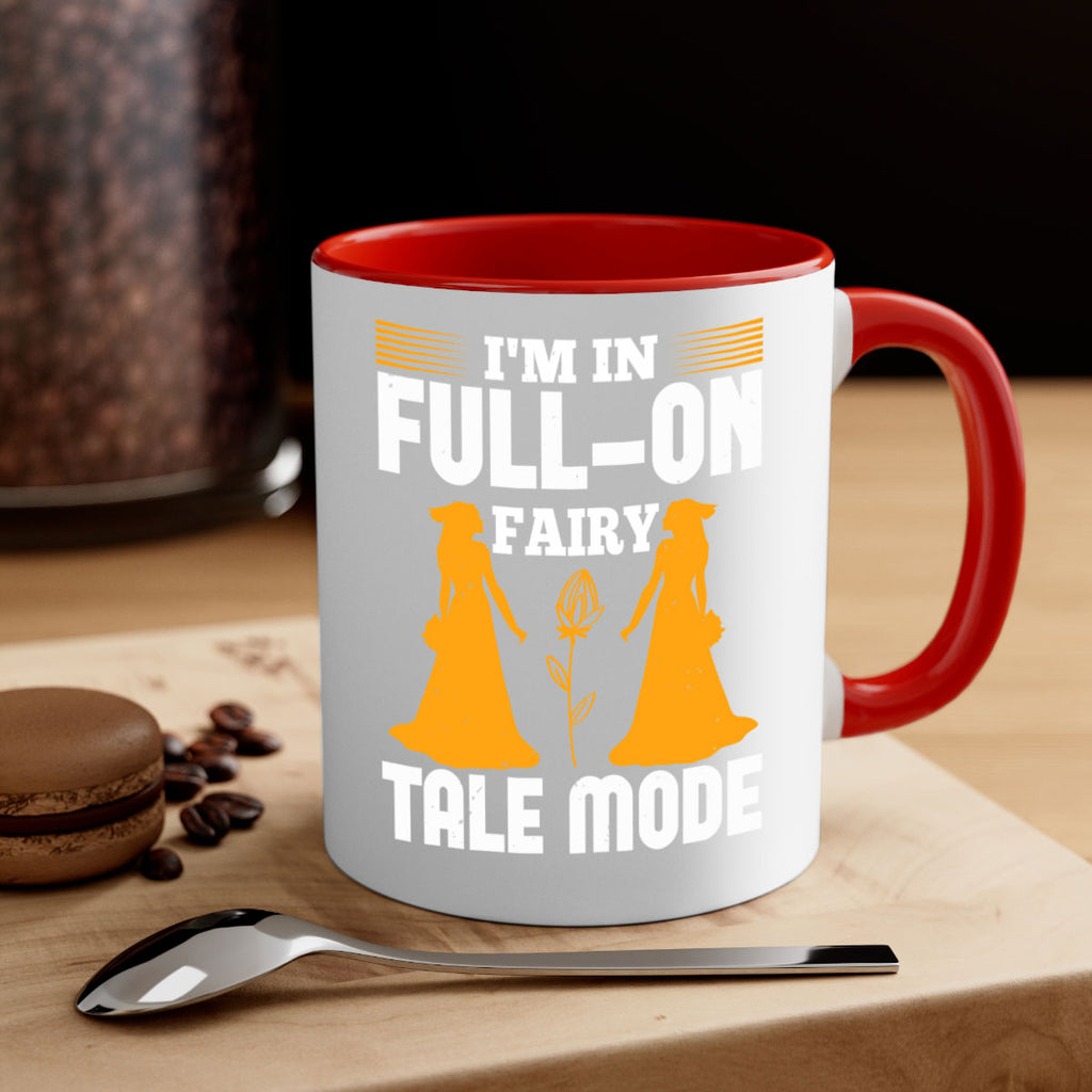 Im in fullon fairy tale mode 56#- bride-Mug / Coffee Cup