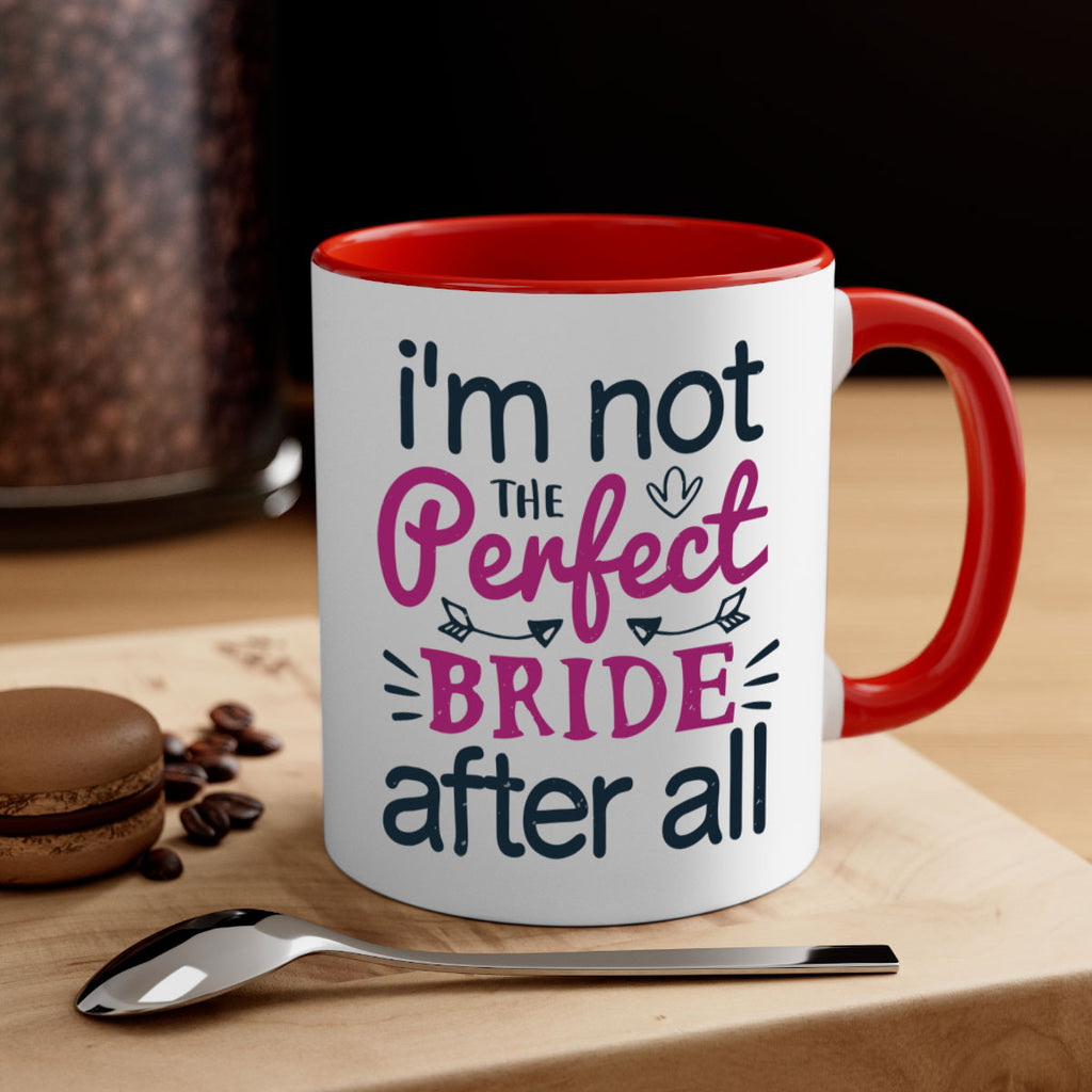 Im not the perfect bride after all 54#- bride-Mug / Coffee Cup