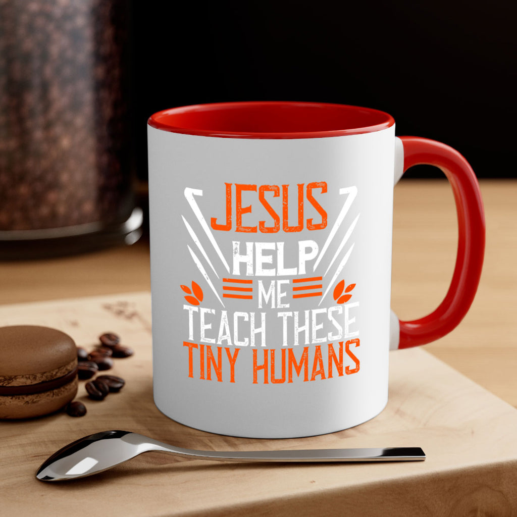 JESUS HELP ME TEACH THESE TINY HUMANS Style 96#- teacher-Mug / Coffee Cup