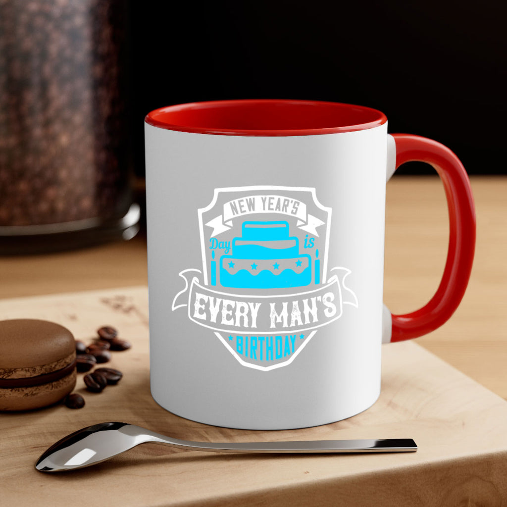 New Years Day is every mans birthday Style 55#- birthday-Mug / Coffee Cup