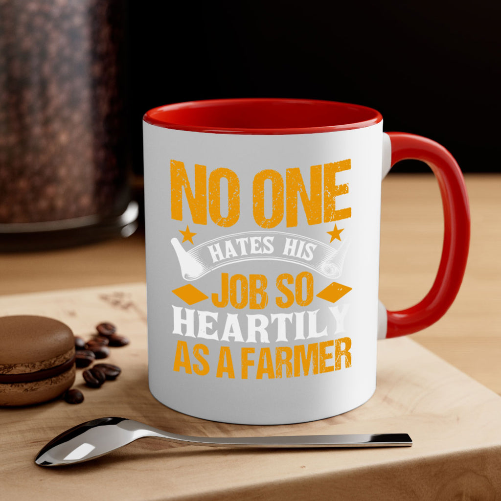 No one hates his job so heartily 40#- Farm and garden-Mug / Coffee Cup
