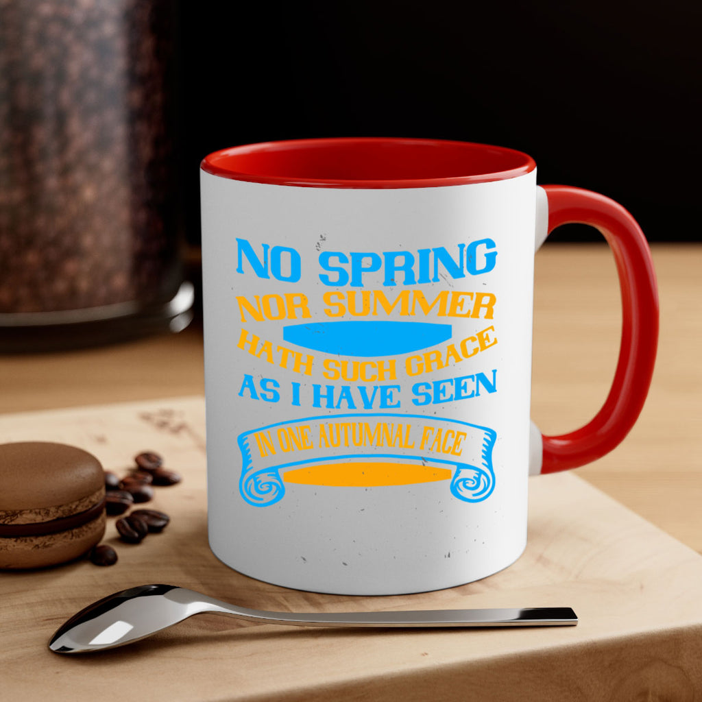 No spring nor summer hath such grace As I have seen in one autumnal face 55#- grandma-Mug / Coffee Cup
