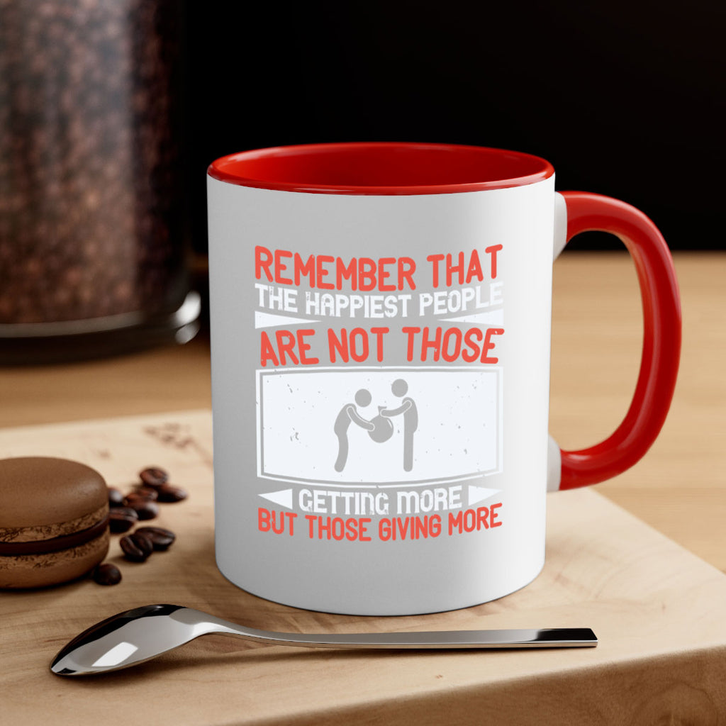 Remember that the happiest people are not those getting more but those giving more Style 34#-Volunteer-Mug / Coffee Cup