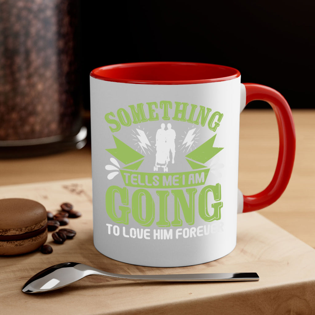 Something tells me I am going to love him forever Style 171#- baby2-Mug / Coffee Cup