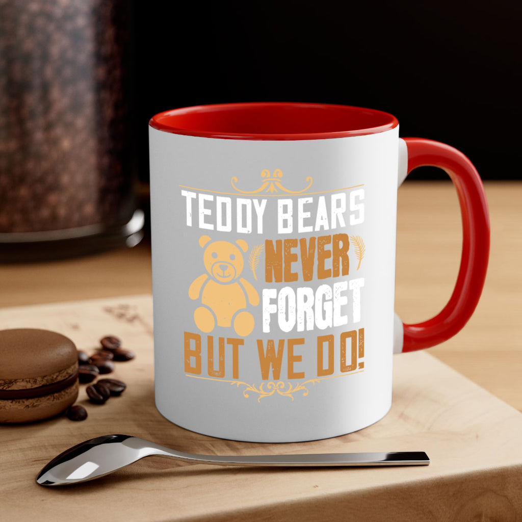 Teddy Bears never forget, but we do! 29#- bear-Mug / Coffee Cup