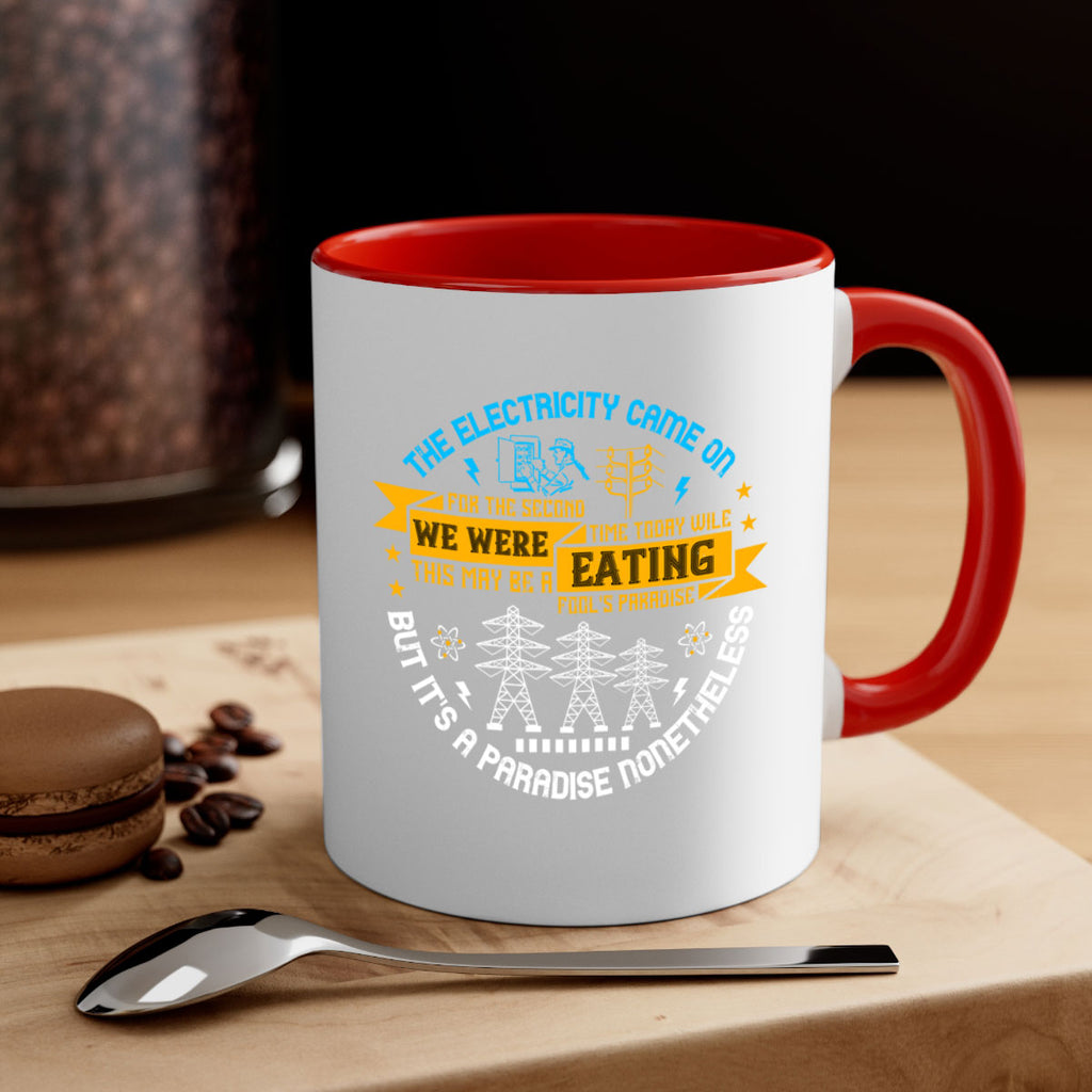 The electricity came on for the second time today wile we were eating Style 11#- electrician-Mug / Coffee Cup
