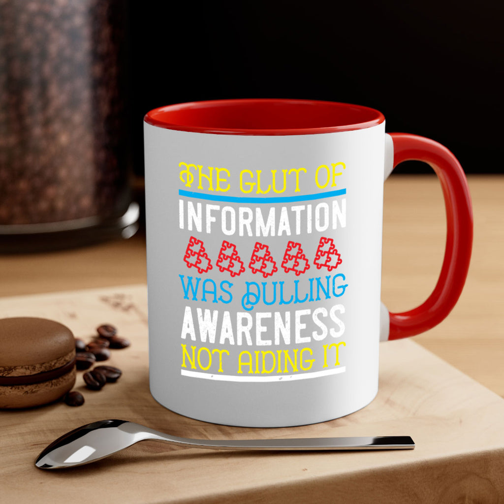 The glut of information was dulling awareness not aiding it Style 21#- Self awareness-Mug / Coffee Cup