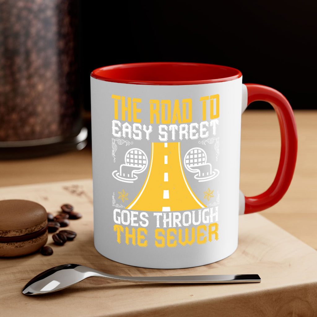 The road to Easy Street goes through the sewer Style 11#- dentist-Mug / Coffee Cup