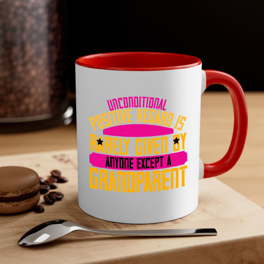 Unconditional positive regard is rarely given by anyone except a grandparent 48#- grandma-Mug / Coffee Cup