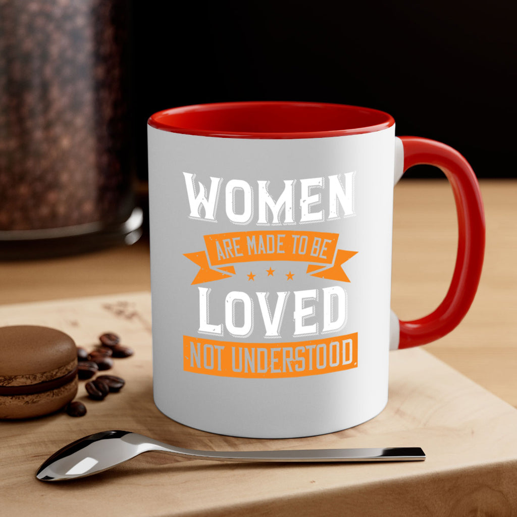 Women are made to be loved not understood Style 9#- World Health-Mug / Coffee Cup