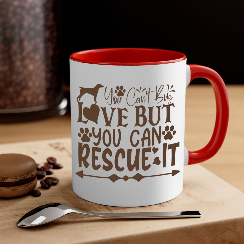 You Cant Buy Love But You Can Rescue It Style 55#- Dog-Mug / Coffee Cup