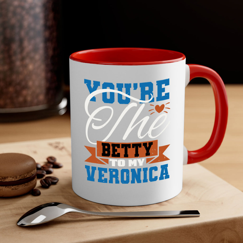 You’re the Betty to my Veronica Style 13#- best friend-Mug / Coffee Cup