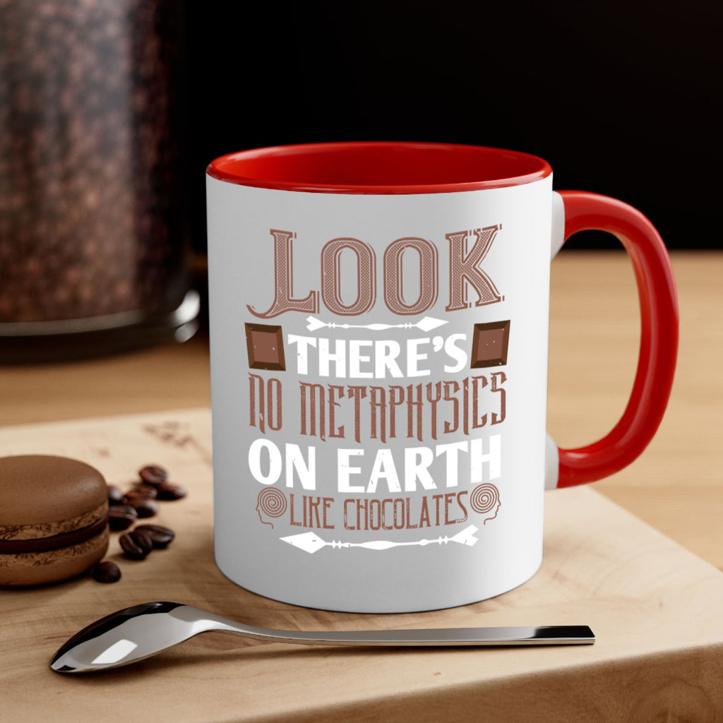 “look theres no metaphysics on earth like chocolates” 5#- chocolate-Mug / Coffee Cup