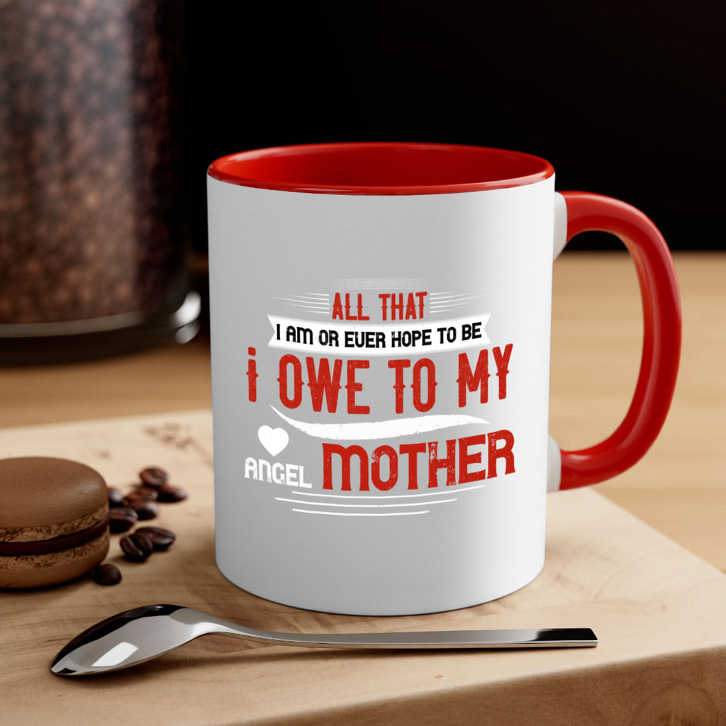 all that i am or ever hope to be 223#- mom-Mug / Coffee Cup