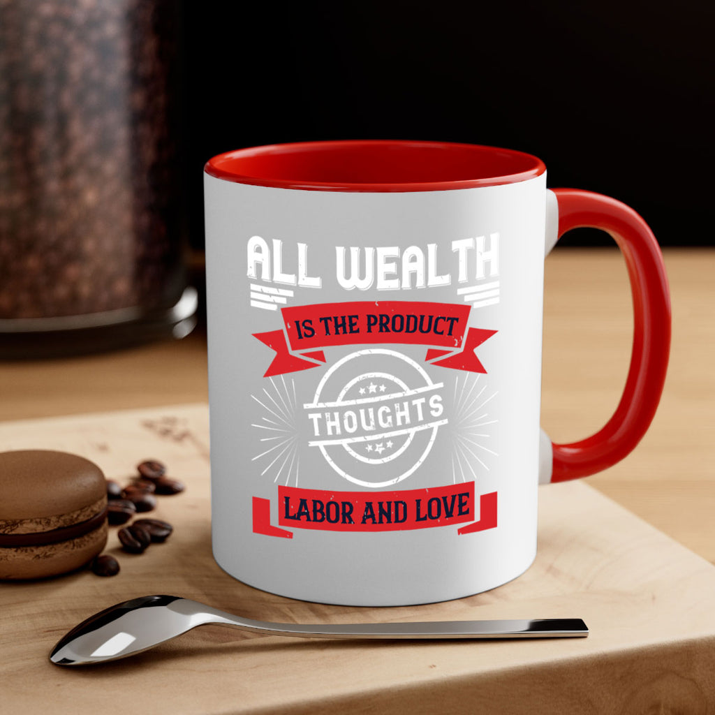 all wealth is the product of thoughts labor and love 45#- labor day-Mug / Coffee Cup