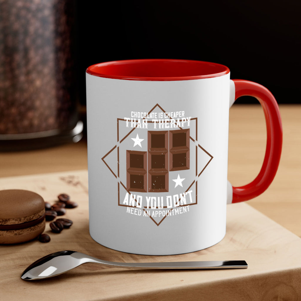chocolate is cheaper than therapy and you dont need an appointment 47#- chocolate-Mug / Coffee Cup