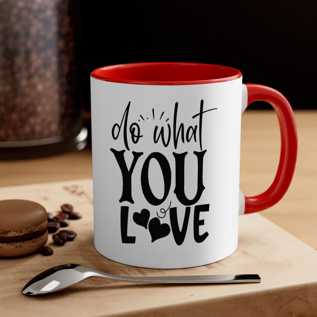 do what you love Style 126#- motivation-Mug / Coffee Cup