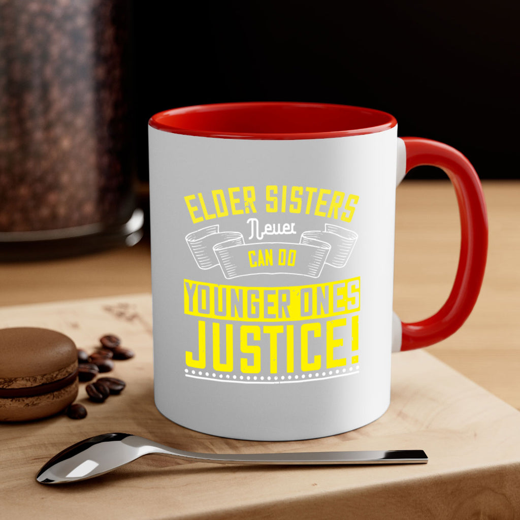 elder sisters never can do younger ones justice 29#- sister-Mug / Coffee Cup