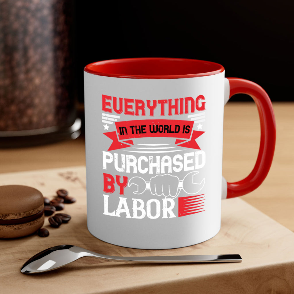 everything in the world is purchased by labor 50#- labor day-Mug / Coffee Cup