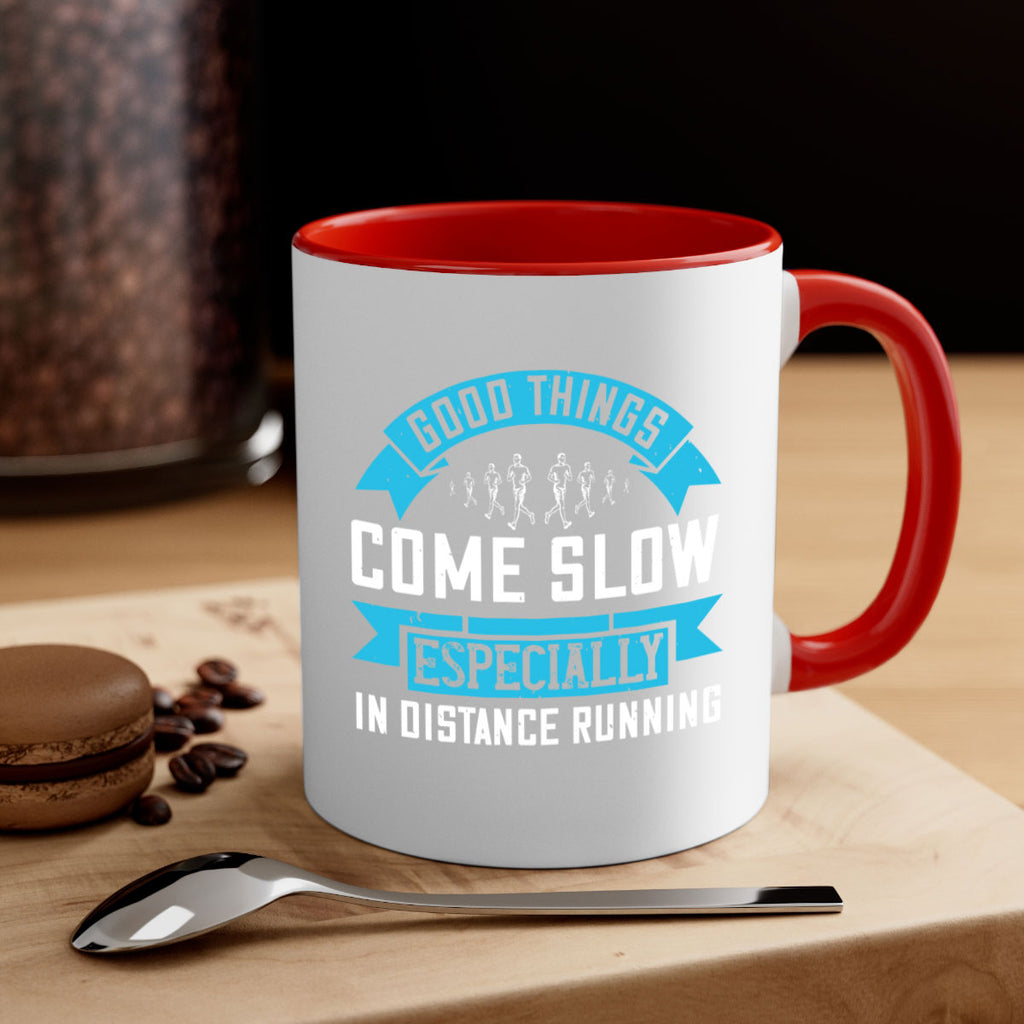good things come slow especially in distance running 44#- running-Mug / Coffee Cup