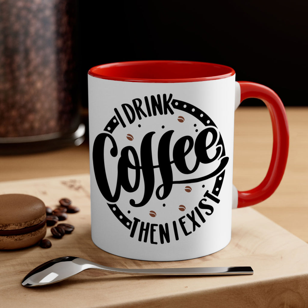 i drink coffee then i exist 106#- coffee-Mug / Coffee Cup